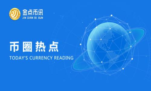 

TP钱包最新版本官方下载及使用指南