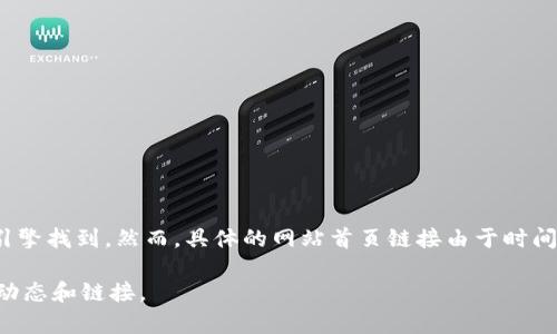 比特派（Bitpie）是一款多资产数字货币钱包平台，通常其官方网站可以通过搜索引擎找到。然而，具体的网站首页链接由于时间的推移可能会改变，请你通过搜索“比特派官网”或直接使用官方网站的链接访问。

对于最新信息，建议你查看社交媒体平台或者相关的加密货币论坛以获得最新的动态和链接。